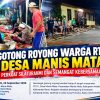 GOTONG ROYONG WARGA RT 01 DESA MANIS MATA PERKUAT SILATURAHMI DAN SEMANGAT KEBERSAMAAN
