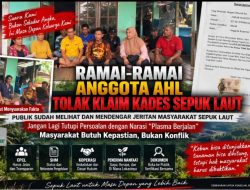PUBLIK SUDAH MELIHAT DAN MENDENGAR JERITAN MASYARAKAT SEPUK LAUT