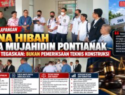 SIDANG LAPANGAN DANA HIBAH SMA MUJAHIDIN PONTIANAK: HAKIM TEGASKAN BUKAN PEMERIKSAAN TEKNIS, PUBLIK MINTA RANTAI HIBAH DIUJI UTUH